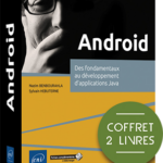 Android Coffret de 2 livres : Des fondamentaux au développement d'applications Java