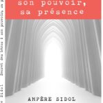 Secret des Héros: Son pouvoir, sa présence