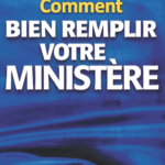 Comment bien remplir votre ministère