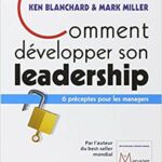 Comment développer son leadership. Six préceptes pour les managers
