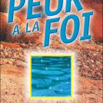 DE LA PEUR A LA FOI