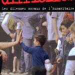 Des Choix difficiles - Les dilemmes moraux de l'humanitaire