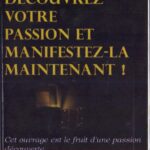 Découvrez votre passion et manifestez-la maintenant!