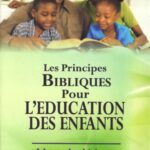 Les principes bibliques pour l'éducation des enfants