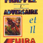 Frappez l'adversaire et il fuira