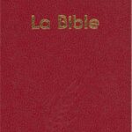 La Sainte Bible version Louis Segond
