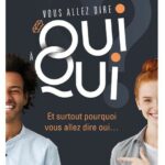 VOUS ALLEZ DIRE OUI À QUI ?