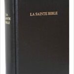La Sainte Bible version Louis Segond