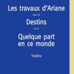 LES TRAVAUX D'ARIANE - Et 15 autres nouvelles