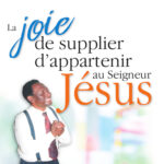 La Joie de Supplier D'Appartenir au Seigneur Jésus