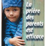 La prière des parents est efficace