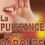 La puissance de vos paroles