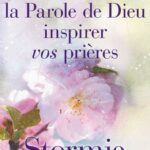 Laissez la Parole de Dieu inspirer vos prières