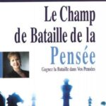 Le champ de bataille de la pensée: Soyez victorieux dans vos pensées