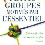 Petits groupes motivés par l'essentiel