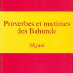 Proverbes et Maximes des Bahunde - Migani (Congo ex. Zaïre)