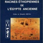 RACINES ÉTHIOPIENNES DE L'EGYPTE ANCIENNE
