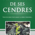 RENAÏTRE DE SES CENDRES