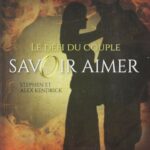 Savoir aimer. Le défi du couple
