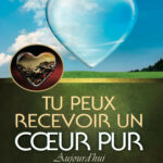 Tu Peux Recevoir Un Coeur Pur Aujourd’hui