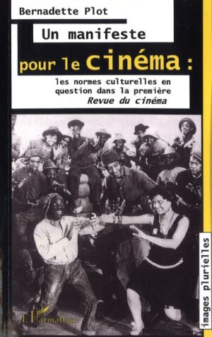 Un manifeste pour le cinéma - Les normes culturelles en question dans la première Revue du cinéma