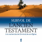 Survol de l'Ancien Testament volume 1