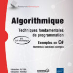 Algorithmique - Techniques fondamentales de programmation exemples en C# - (nombreux exercices corrigés) [BTS - DUT informatique]