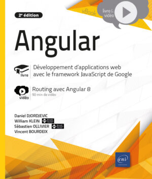 Angular - Développement d'applications web avec le framework JavaScript de Google (2e édition)