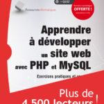 Apprendre à développer un site web avec PHP et MySQL Exercices pratiques et corrigés (4e édition)