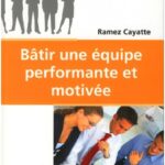Bâtir une équipe performante et motivée