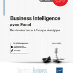 Business Intelligence avec Excel Des données brutes à l'analyse stratégique