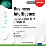 Business Intelligence avec SQL Server 2019 et Power BI Maîtrisez les concepts et réalisez un système décisionnel