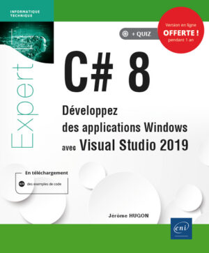 C# 8 Développez des applications Windows avec Visual Studio 2019