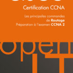 CISCO - Certification CCNA Les principales commandes de Routage - Préparation à l'examen CCNA 2