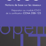 CISCO - Préparation au module ICND1 de la certification CCNA 200-125 Notions de base sur les réseaux