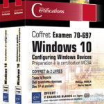 Coffret Examen 70-697 - Windows 10 Configuring Windows Devices - Préparation à la certification MCSA