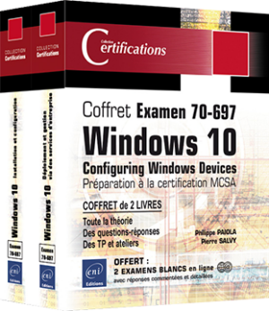 Coffret Examen 70-697 - Windows 10 Configuring Windows Devices - Préparation à la certification MCSA