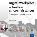 Digital Workplace et Gestion des connaissances Concepts et mise en oeuvre