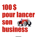 100$ pour lancer son business