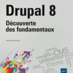 Drupal 8 Découverte des fondamentaux
