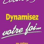 Dynamisez votre foi