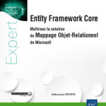 Entity Framework Core Maîtrisez la solution de Mappage Objet-Relationnel de Microsoft