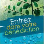 Entrez dans votre bénédiction