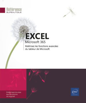 Excel Microsoft 365 Maîtrisez les fonctions avancées du tableur de Microsoft