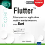 Flutter Développez vos applications mobiles multiplateformes avec Dart