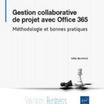 Gestion collaborative de projet avec Office 365 Méthodologie et bonnes pratiques