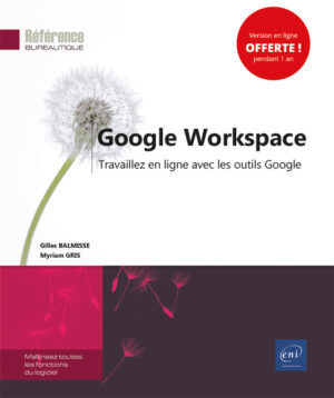 Google Workspace Travaillez en ligne avec les outils Google