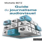 Guide du journalisme audiovisuel