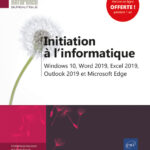 Initiation à l'informatique Windows 10, Word 2019, Excel 2019, Outlook 2019 et Microsoft Edge