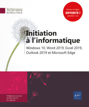 Initiation à l'informatique Windows 10, Word 2019, Excel 2019, Outlook 2019 et Microsoft Edge